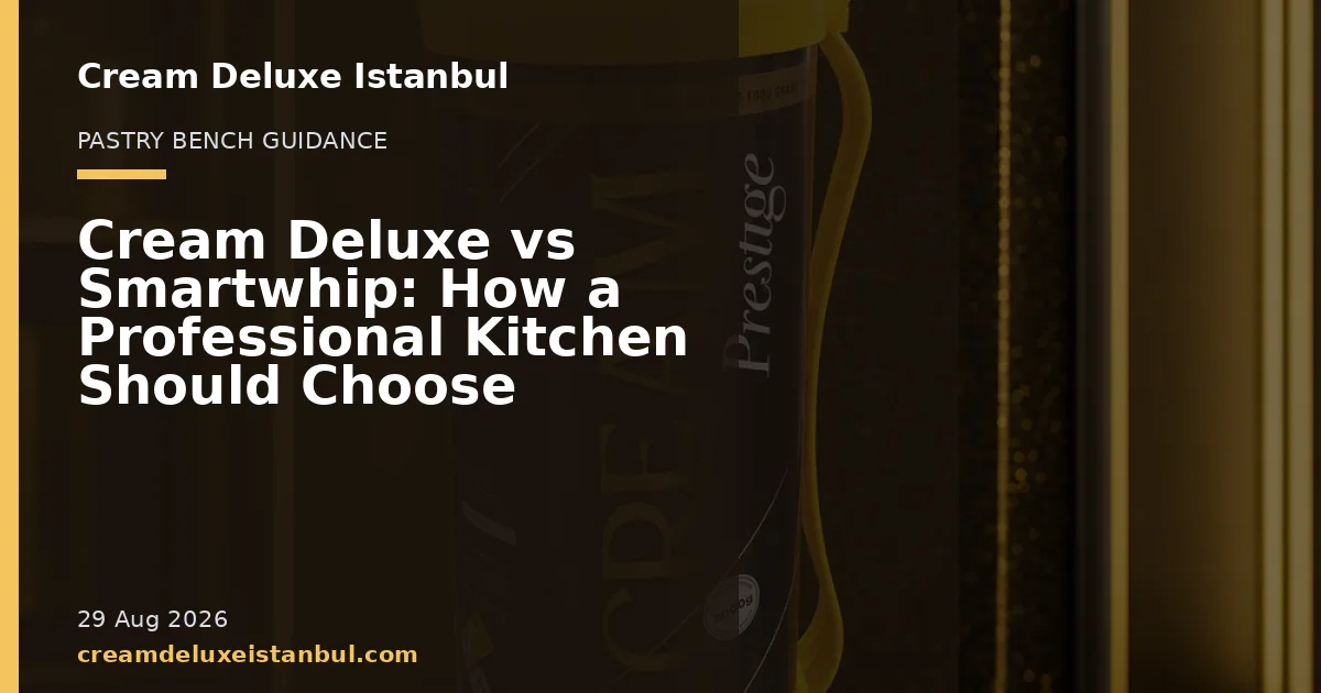 Cream Deluxe vs Smartwhip: How a Professional Kitchen Should Choose